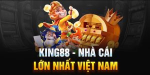 Tìm hiểu về lịch sử hình thành của thương hiệu nhà cái King88 