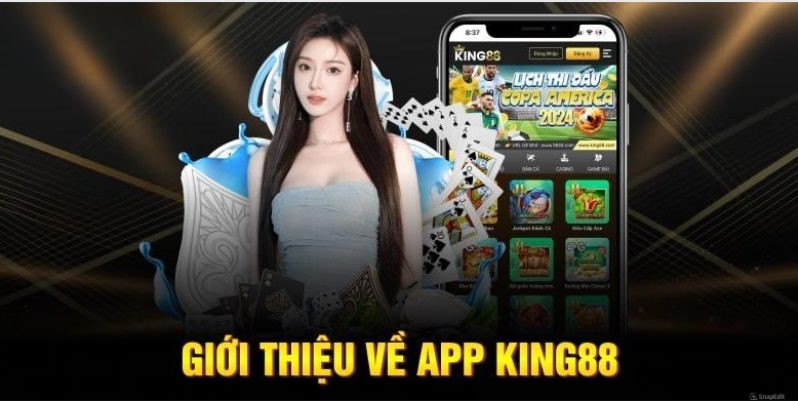 Giới thiệu về cách tải app King88 - Ứng dụng cá cược đỉnh cao