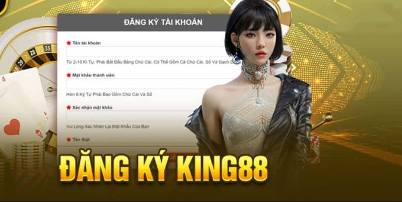 Những điều cần lưu ý khi người chơi đăng ký King88