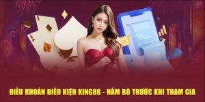 Điều khoản điều kiện King88 là gì?