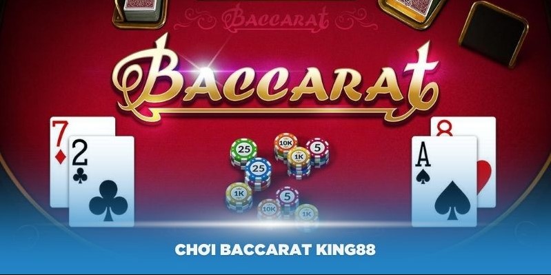 Kinh nghiệm chơi bài Baccarat King88 online luôn thắng